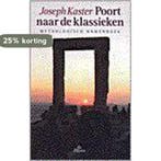 Poort naar de klassieken 9789068016819 J. Kaster, Verzenden, Zo goed als nieuw, J. Kaster