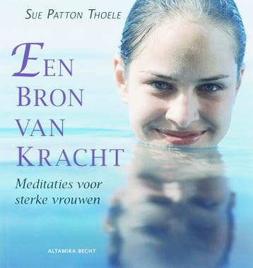 Een bron van kracht 9789069637976 Sue Patton Thoele, Verzenden, Sue Patton Thoele