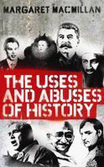 The Uses and Abuses of History 9781846682100, Verzenden, Margaret MacMillan
