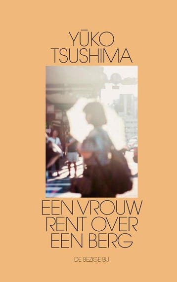 Een vrouw rent over een berg 9789403118024 Yuko Tsushima, Verzenden, Gelezen, Yuko Tsushima