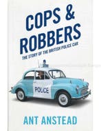 COPS & ROBBERS, THE STORY OF THE BRITISH POLICE CAR, Nieuw