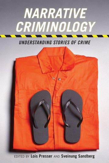 Narrative Criminology 9781479823413 Lois Presser, Verzenden, Zo goed als nieuw, Lois Presser