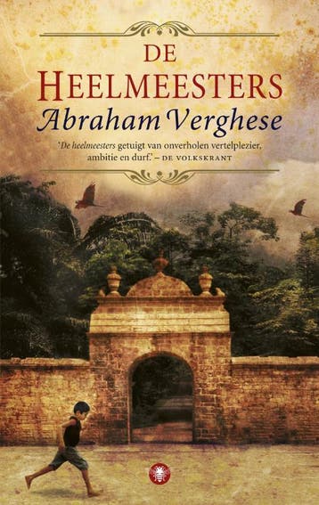 De heelmeesters 9789023464747 Abraham Verghese, Verzenden, Abraham Verghese
