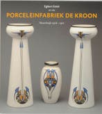 Egbert Estié en de Porceleinfabriek de Kroon 9789040089312, Verzenden, Gelezen, D. Bode