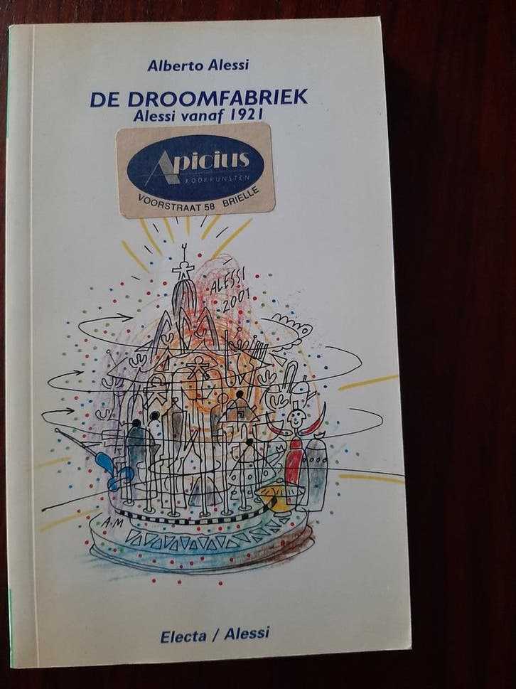 De droomfabriek; Alessi vanaf 1921 8003299864362, Livres, Livres Autre, Envoi