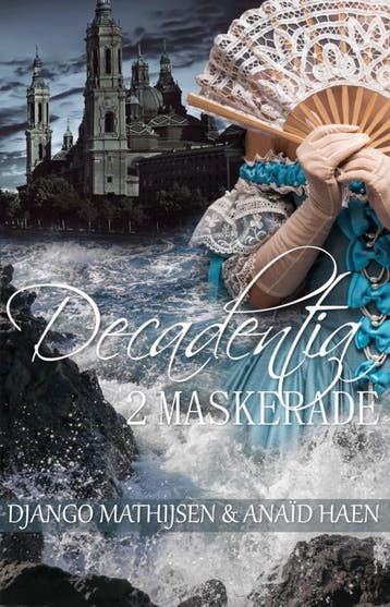 Maskerade / Decadentia / 2 9789463082013 Django Mathijsen, Boeken, Verzenden, Zo goed als nieuw, Django Mathijsen