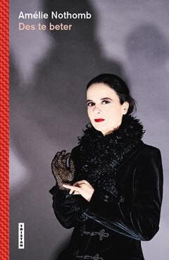 Des te beter 9789022342695 Amelie Nothomb, Verzenden, Amelie Nothomb