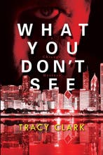 What You Dont See 9781496714930 Tracy Clark, Verzenden, Zo goed als nieuw, Tracy Clark