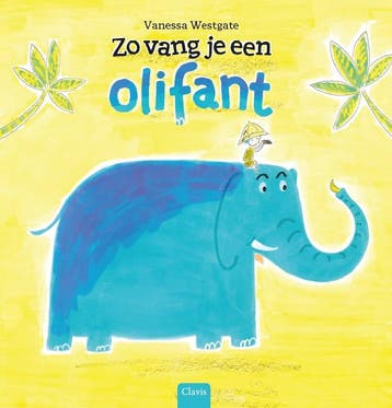 Zo vang je een olifant 9789044833362 Vanessa Westgate, Verzenden, Zo goed als nieuw, Vanessa Westgate