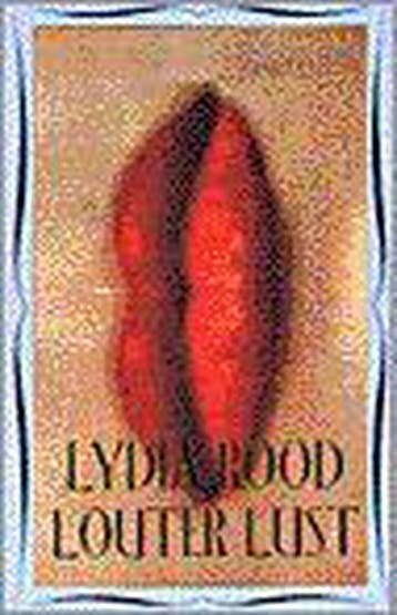 Louter lust 9789053335482 Lydia Rood, Verzenden, Lydia Rood