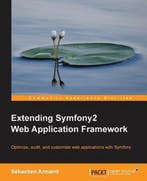 Extending Symfony2 Web Application Framework 9781783287192, Verzenden, Sebastien Armand