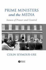 Prime Ministers and the Media 9780631187677, Verzenden, Colin Seymour-Ure