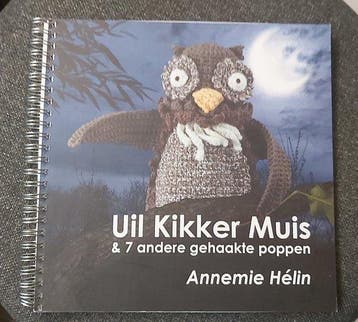 Uil Kikker Muis & 7 andere gehaakte poppen 9789081602501, Verzenden, Gelezen, Annemie Hélin