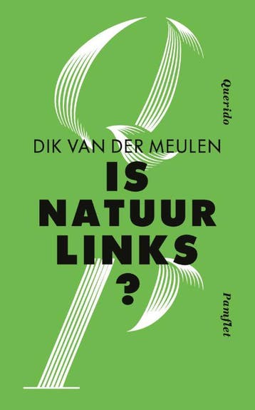 Is natuur links? / Pamfletten / 4 9789021418100, Verzenden, Zo goed als nieuw, Dik van der Meulen