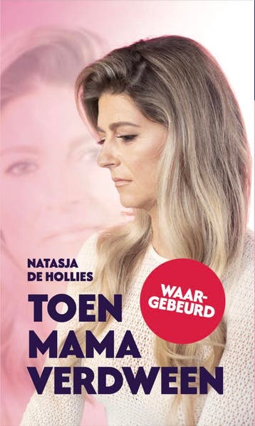 Toen mama verdween 9789493089457 Natasja De Hollies, Verzenden, Zo goed als nieuw, Natasja De Hollies