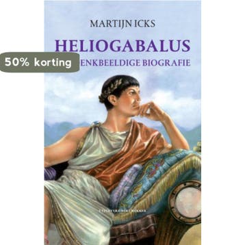 Heliogabalus 9789035134874 Martijn Icks, Verzenden, Martijn Icks