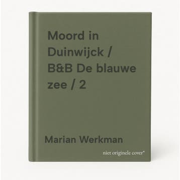 Moord in Duinwijck / B&B De blauwe zee / 2 9789464939071, Verzenden, Marian Werkman