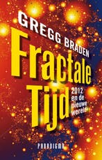Fractale tijd 9789049960315 Gregg Braden, Verzenden, Zo goed als nieuw, Gregg Braden