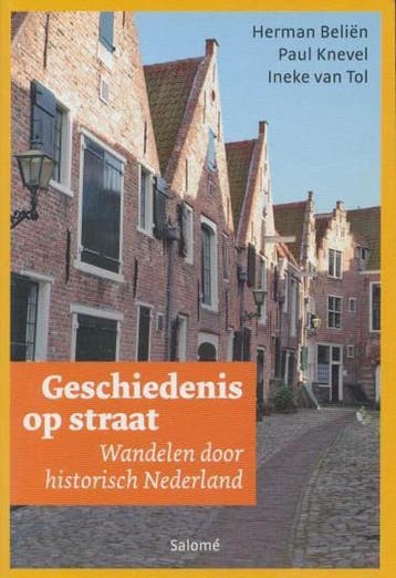 Geschiedenis op straat: wandelen door historisch Nederland, Verzenden, Zo goed als nieuw, Herman Belien