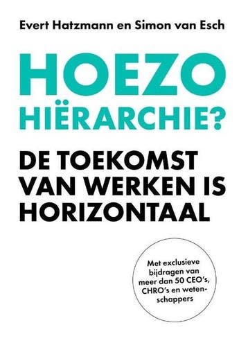 Hoezo hiërarchie? 9789493282100 Evert Hatzmann, Verzenden, Evert Hatzmann