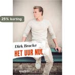 Het uur nul 9789059086579 Dirk Bracke, Boeken, Verzenden, Gelezen, Dirk Bracke