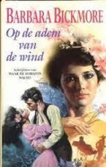 Op de adem van de wind 9789041001481 Barbara Bickmore, Verzenden, Zo goed als nieuw, Barbara Bickmore