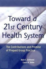 Toward A 21St Century Health System 9780787973094, Boeken, Verzenden, Gelezen, Alain C. Enthoven