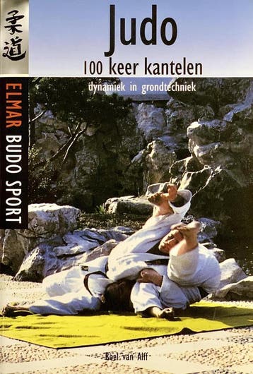 Judo / 100 keer kantelen / Elmar budo sport 9789038903538, Verzenden, R. van Alff