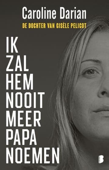 Ik zal hem nooit meer papa noemen 9789049207069, Verzenden, Caroline Darian