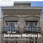 Johannes Mutters Jr. (1858-1930) / BONAS 9789087047795, Boeken, Verzenden, Gelezen, Bart Verbrugge