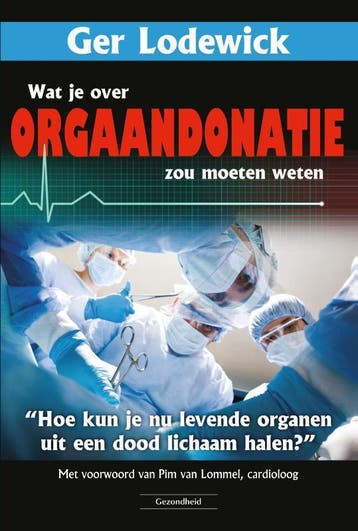 Wat je over orgaandonatie zou moeten weten 9789079872763, Verzenden, Zo goed als nieuw, Ger Lodewick