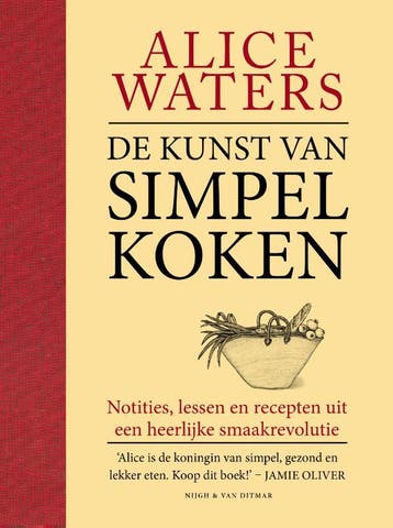 De kunst van simpel koken 9789038805597 Alice Waters, Boeken, Kookboeken, Verzenden, Gelezen, Alice Waters