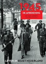 1945 / Leven in bezet Nederland / 6 9789000358052, Boeken, Verzenden, Zo goed als nieuw, Ad van Liempt