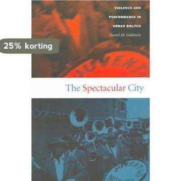 The Spectacular City 9780822333708 Daniel M. Goldstein, Verzenden, Daniel M. Goldstein