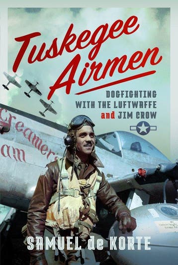 Tuskegee Airmen 9781399043816 Samuel de Korte, Verzenden, Zo goed als nieuw, Samuel de Korte