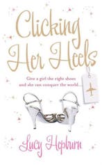 Clicking Her Heels 9781847560360 Lucy Hepburn, Verzenden, Lucy Hepburn