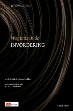 Wegwijs in de invordering / Wegwijsserie 9789012386760, Boeken, Wetenschap, Zo goed als nieuw, Verzenden