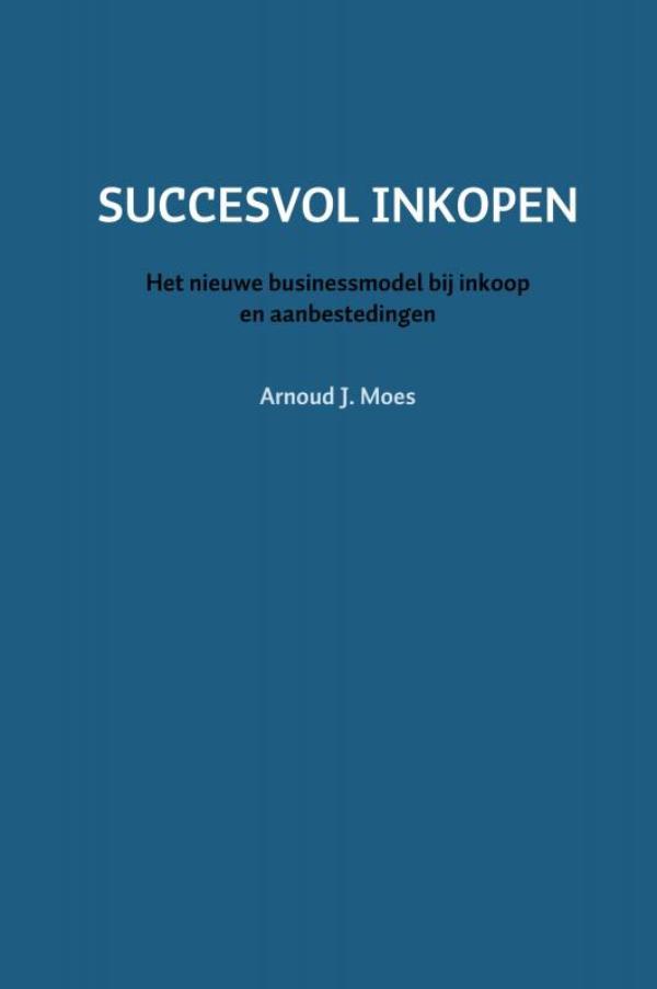 Succesvol inkopen 9789463868174 Arnoud J. Moes, Boeken, Economie, Management en Marketing, Zo goed als nieuw, Verzenden