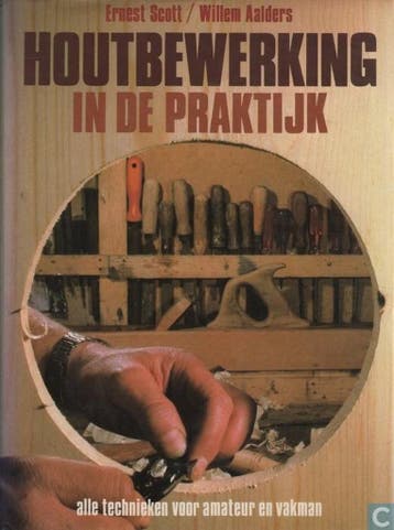 HOUTBEWERKING IN DE PRAKTIJK 9789051120080 Walter Scott, Livres, Loisirs & Temps libre, Verzenden, Walter Scott