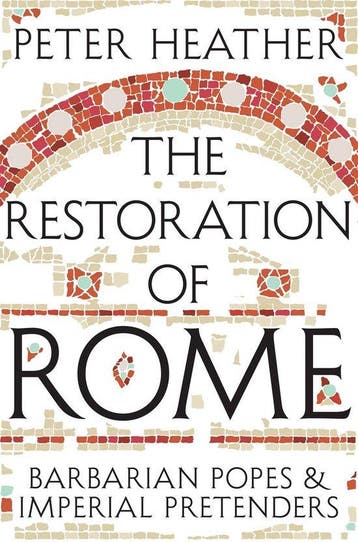 The Restoration of Rome 9780230700154 Peter Heather, Verzenden, Peter Heather