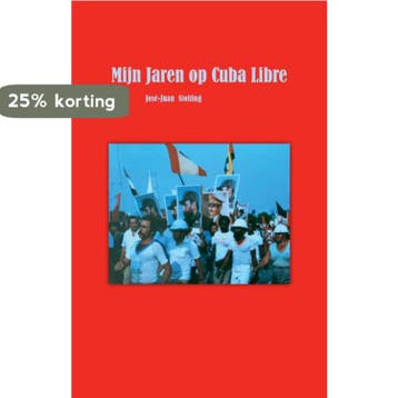 Mijn Jaren op Cuba Libre 9789464062991 José-Juan Stolting, Verzenden, Zo goed als nieuw, José-Juan Stolting