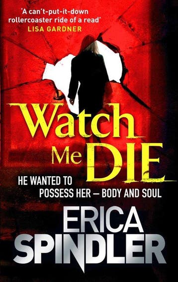Watch Me Die 9780751542745 Erica Spindler, Verzenden, Erica Spindler