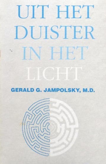 Uit Het Duister In Het Licht 9789062718023 G.G. Jampolsky, Verzenden, G.G. Jampolsky