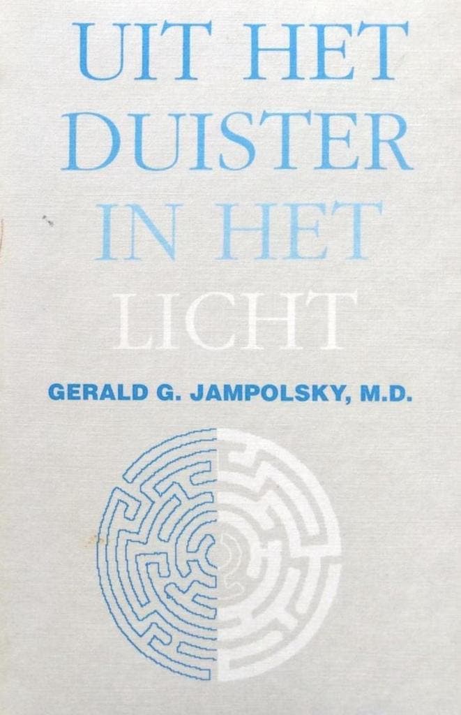 Uit Het Duister In Het Licht 9789062718023 G.G. Jampolsky, Livres, Psychologie, Envoi