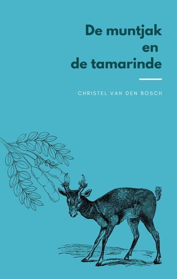De muntjak en de tamarinde 9789083274560, Verzenden, Christel Van den Bosch