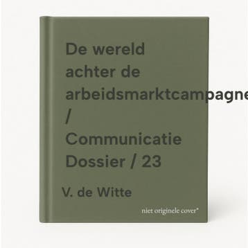De wereld achter de arbeidsmarktcampagne / Communicatie, Verzenden, Zo goed als nieuw, V. de Witte