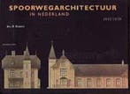Spoorwegarchitectuur in Nederland 1841-1938 9789057300905, Verzenden, H. Romers