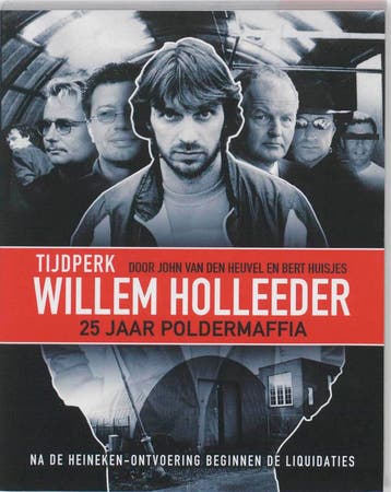 Willem Holleeder 9789085107972 Bert Huisjes, Verzenden, Zo goed als nieuw, Bert Huisjes