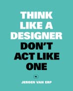 Think like a designer 9789063694944 Jeroen Van Erp, Verzenden, Gelezen, Jeroen Van Erp
