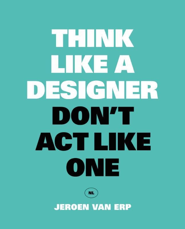 Think like a designer 9789063694944 Jeroen Van Erp, Boeken, Stripverhalen, Gelezen, Verzenden